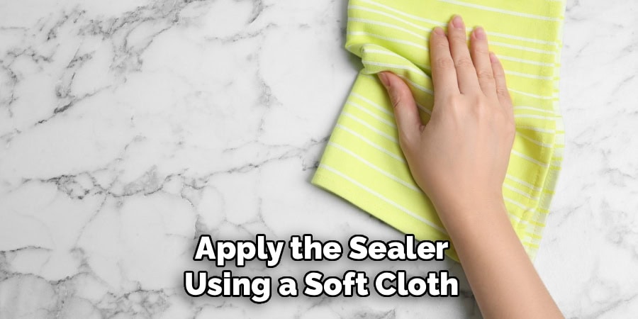 Apply the Sealer
Using a Soft Cloth