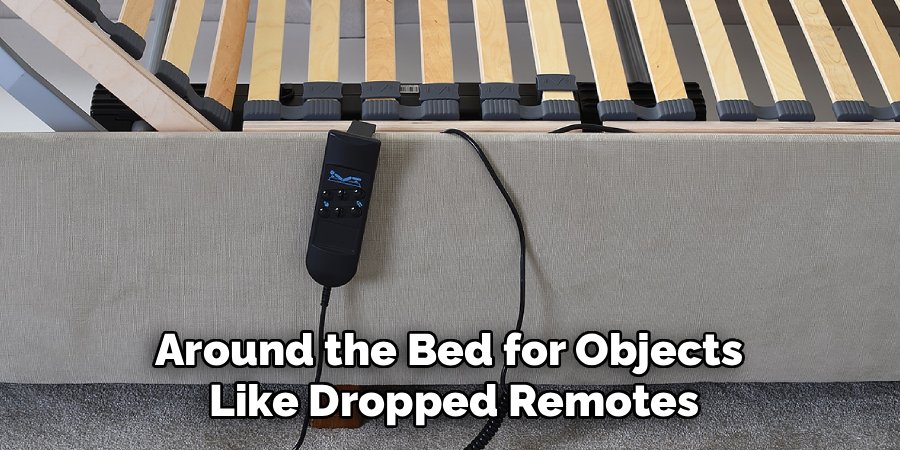 Around the Bed for Objects 
Like Dropped Remotes