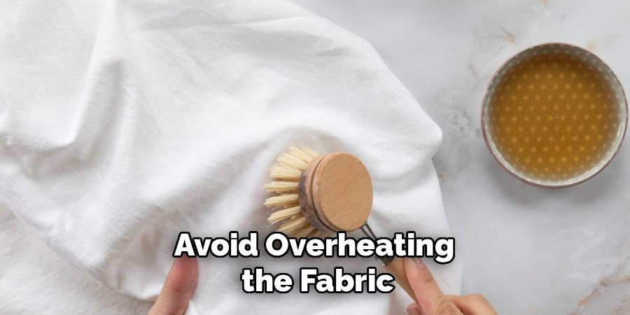 Avoid Overheating
the Fabric