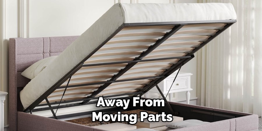 Away From 
Moving Parts