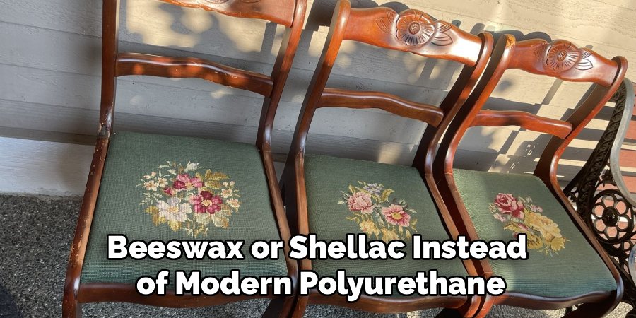Beeswax or Shellac Instead 
of Modern Polyurethane