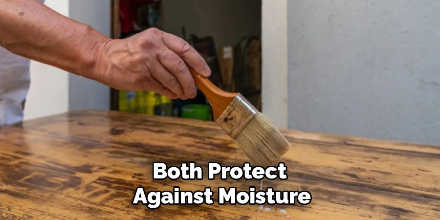Both Protect 
Against Moisture