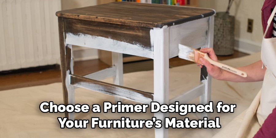 Choose a Primer Designed for 
Your Furniture’s Material