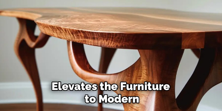 Elevates the Furniture
to Modern
