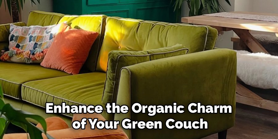 Enhance the Organic Charm
of Your Green Couch