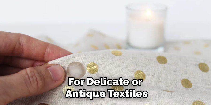 For Delicate or
Antique Textiles