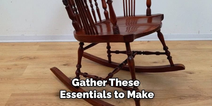 Gather These
Essentials to Make