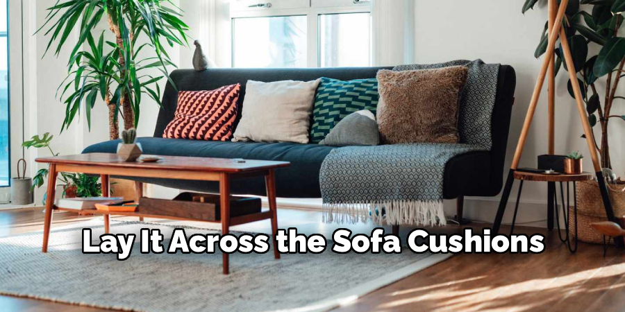 Lay It Across the Sofa Cushions