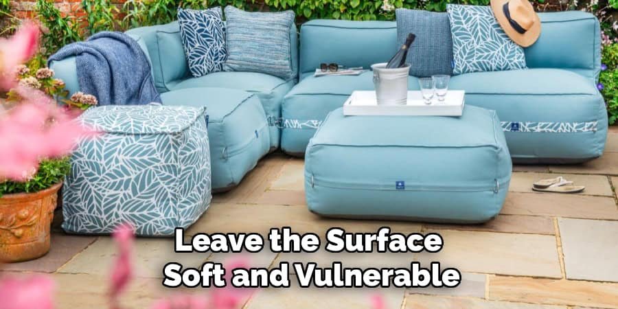 Leave the Surface 
Soft and Vulnerable
