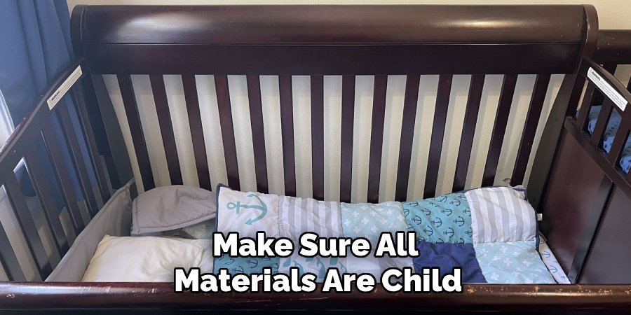 Make Sure All 
Materials Are Child
