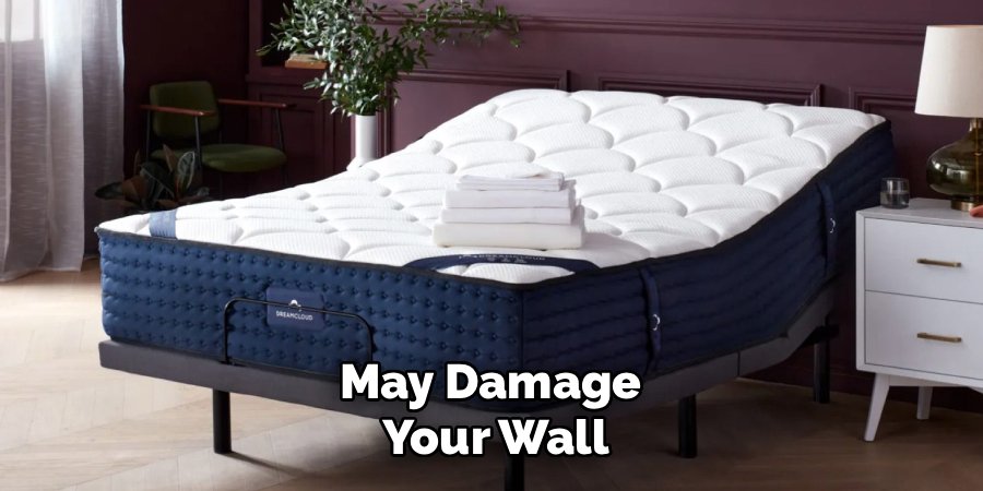 May Damage 
Your Wall