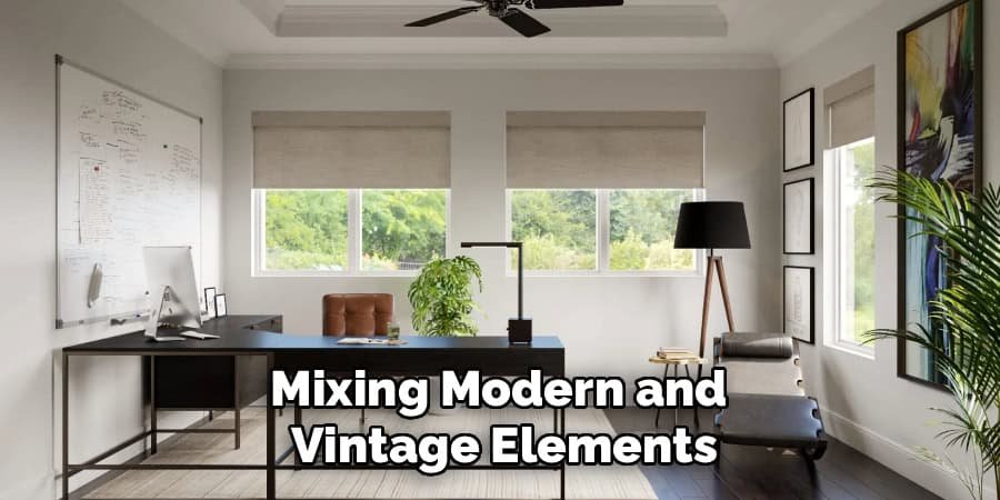 Mixing Modern and
Vintage Elements
