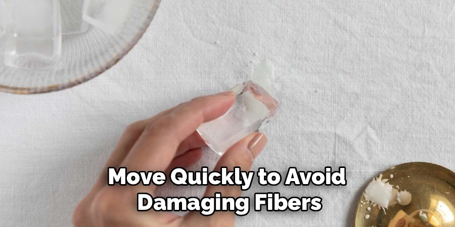 Move Quickly to Avoid
Damaging Fibers