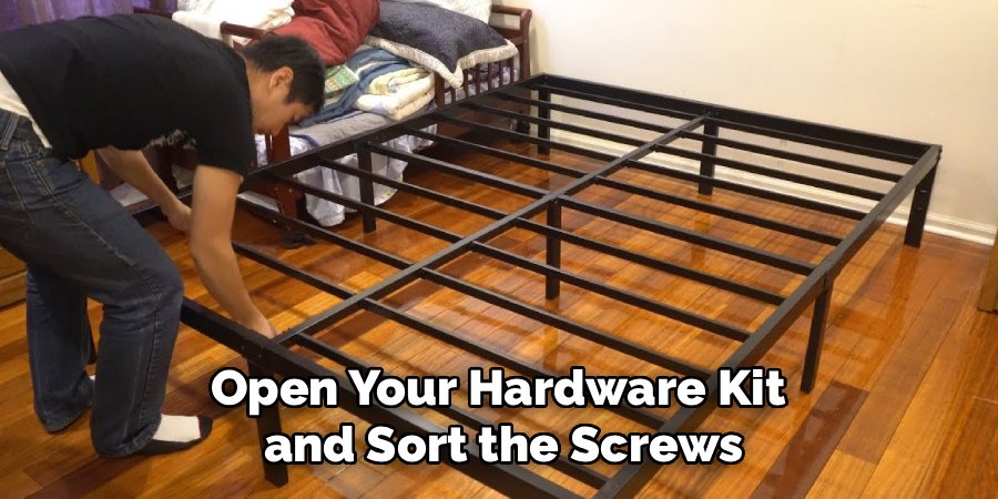 Open Your Hardware Kit 
and Sort the Screws