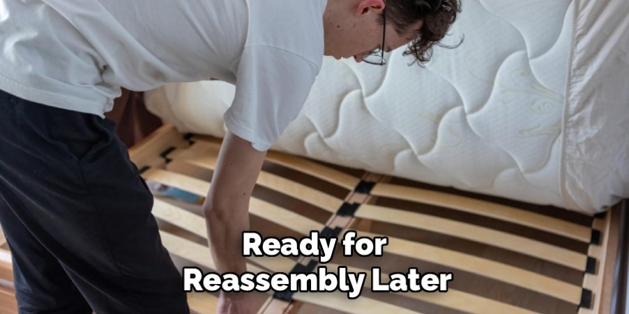 Ready for
Reassembly Later