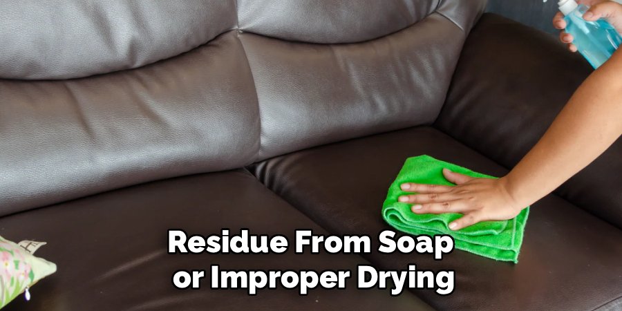 Residue From Soap 
or Improper Drying
