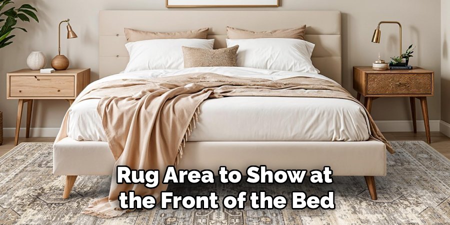Rug Area to Show at 
the Front of the Bed