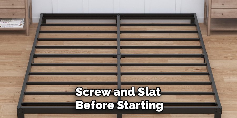 Screw and Slat 
Before Starting