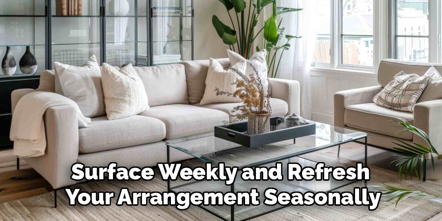 Surface Weekly and Refresh
Your Arrangement Seasonally