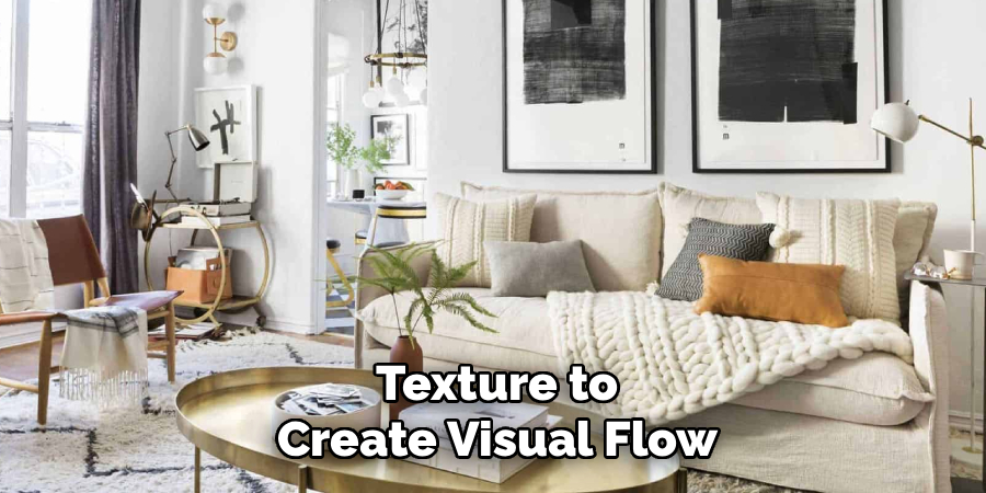Texture to
Create Visual Flow