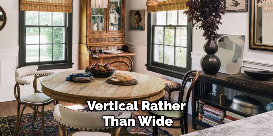 Vertical Rather 
Than Wide