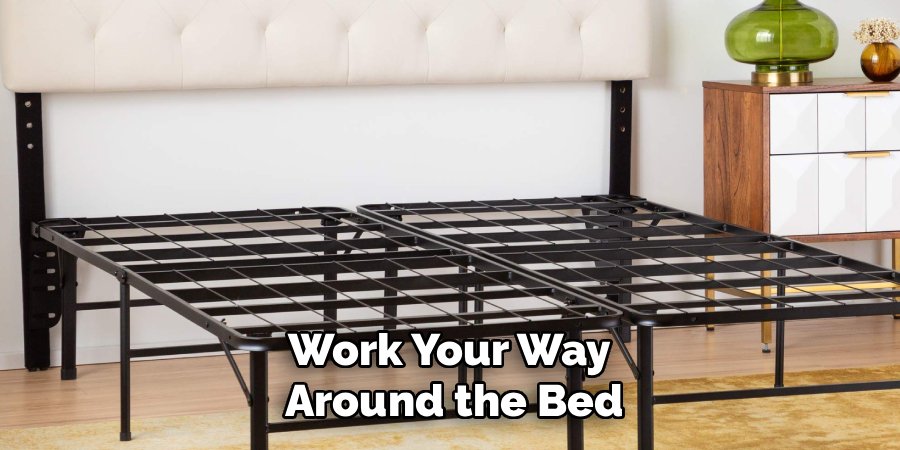 Work Your Way 
Around the Bed