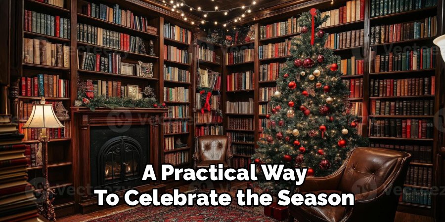 A Practical Way
To Celebrate the Season