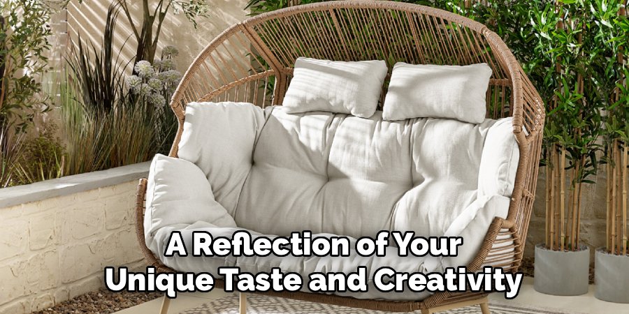 A Reflection of Your Unique Taste and Creativity