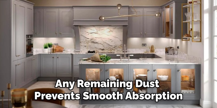 Any Remaining Dust
Prevents Smooth Absorption