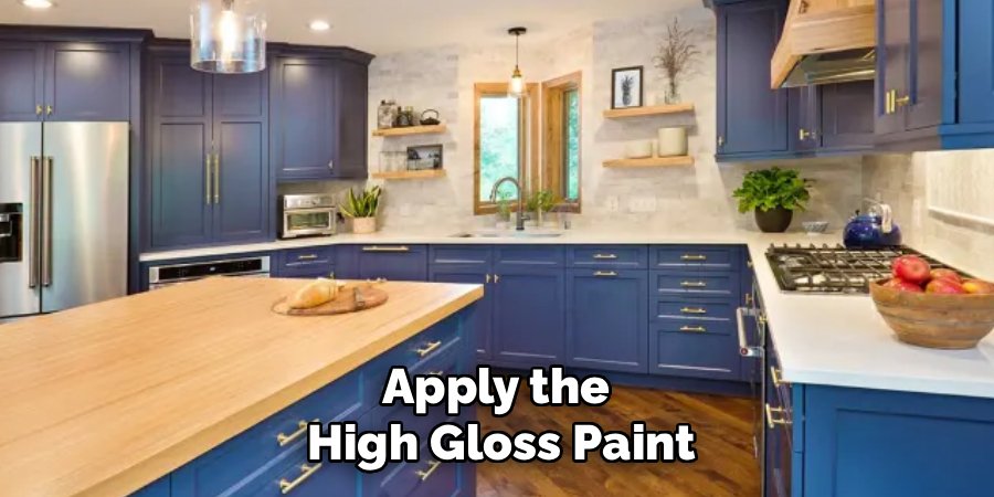 Apply the 
High Gloss Paint