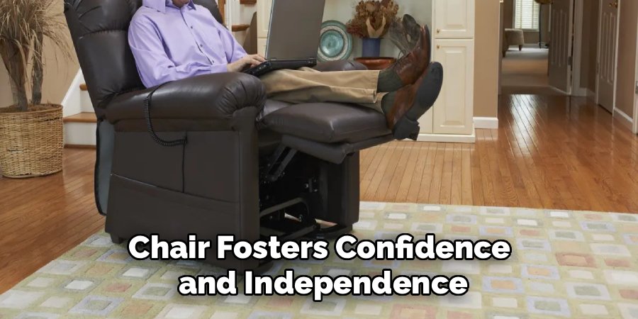 Chair Fosters Confidence 
and Independence