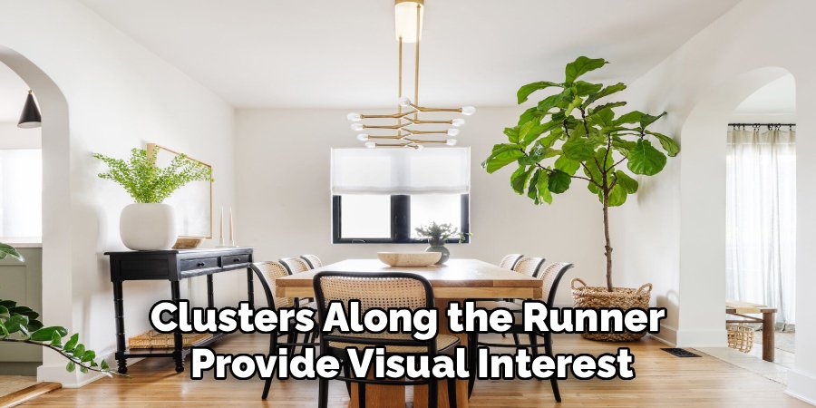 Clusters Along the Runner 
Provide Visual Interest