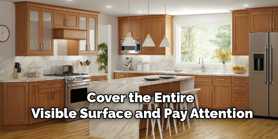 Cover the Entire Visible Surface and Pay Attention