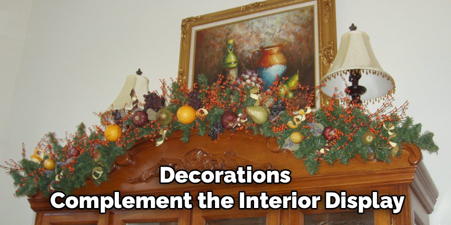 Decorations
Complement the Interior Display