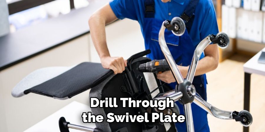 Drill Through 
the Swivel Plate