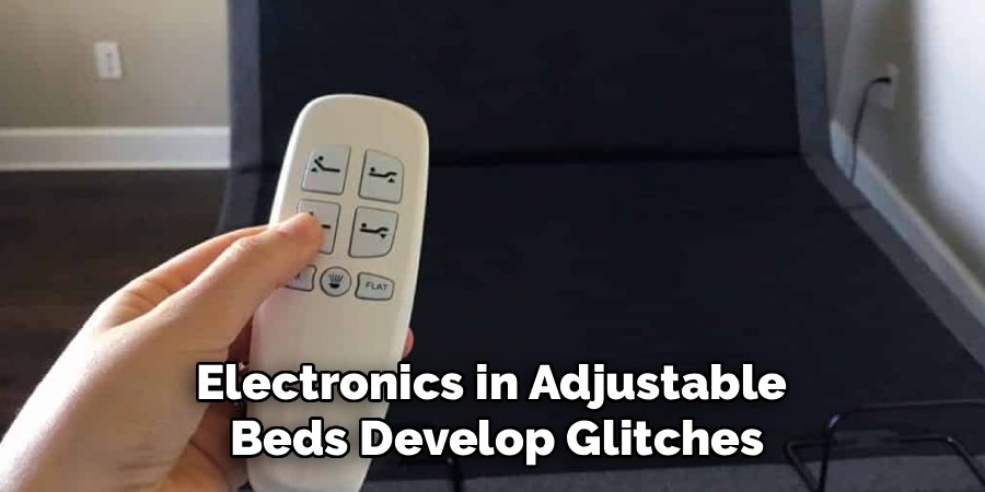 Electronics in Adjustable 
Beds Develop Glitches