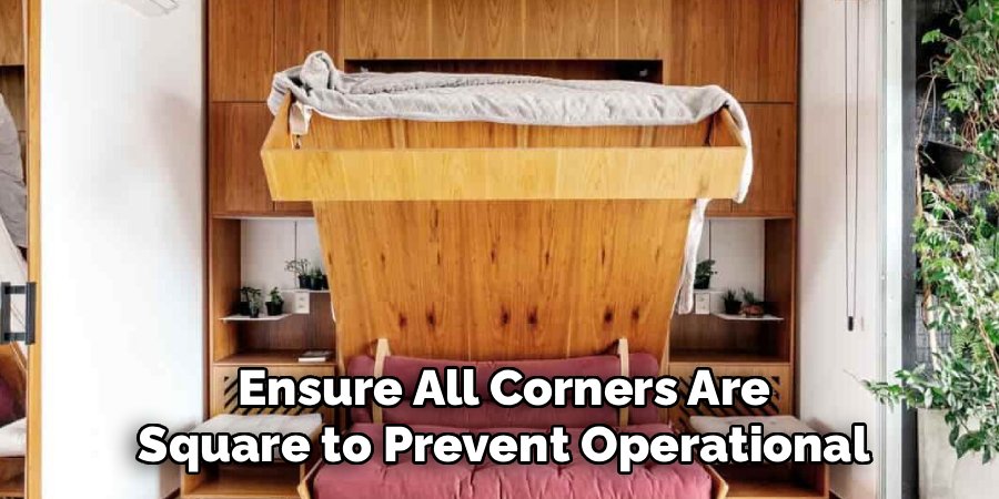 Ensure All Corners Are Square to Prevent Operational