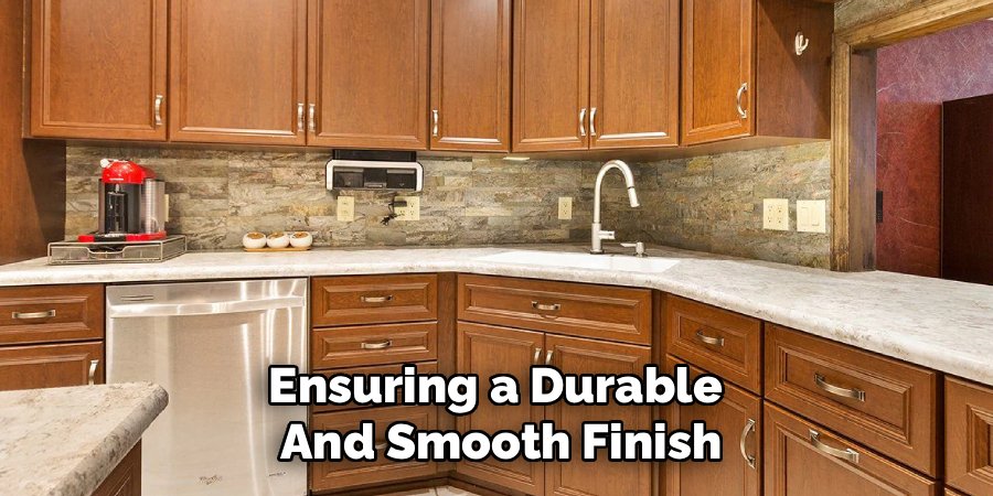 Ensuring a Durable 
And Smooth Finish