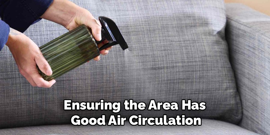 Ensuring the Area Has
Good Air Circulation