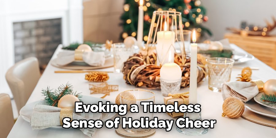 Evoking a Timeless 
Sense of Holiday Cheer