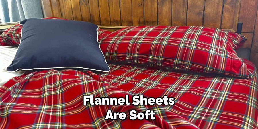 Flannel Sheets
Are Soft