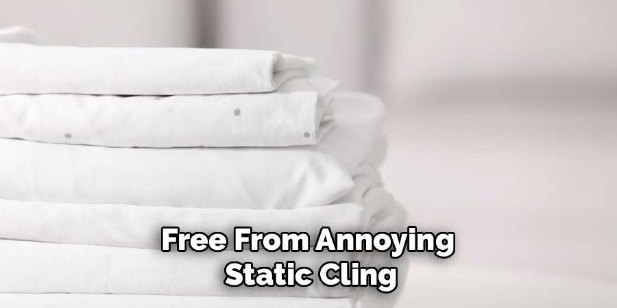 Free From Annoying 
Static Cling