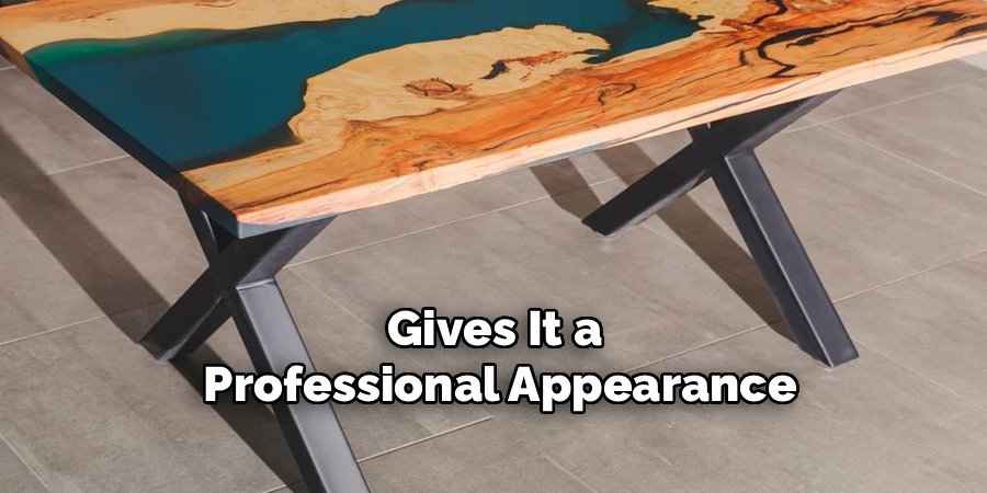 Gives It a
Professional Appearance