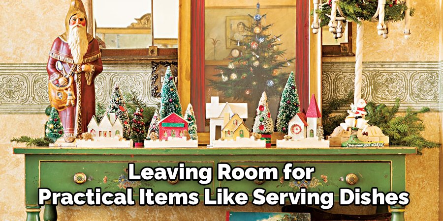Leaving Room for
Practical Items Like Serving Dishes