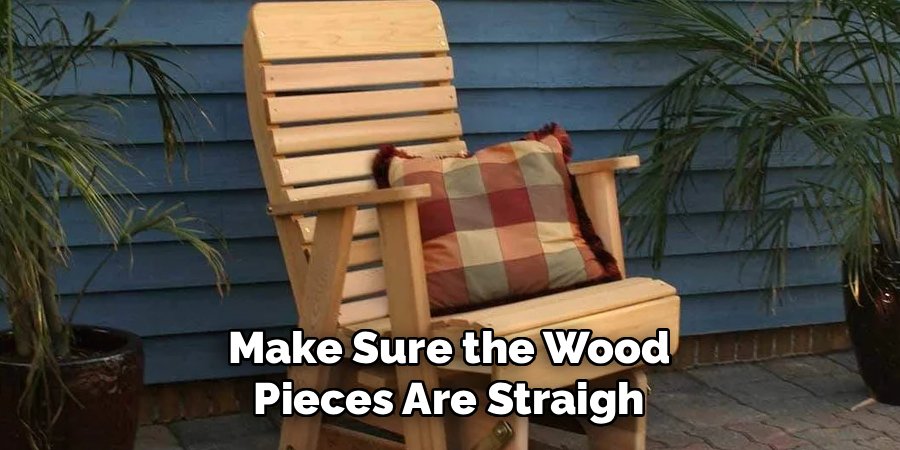 Make Sure the Wood Pieces Are Straight