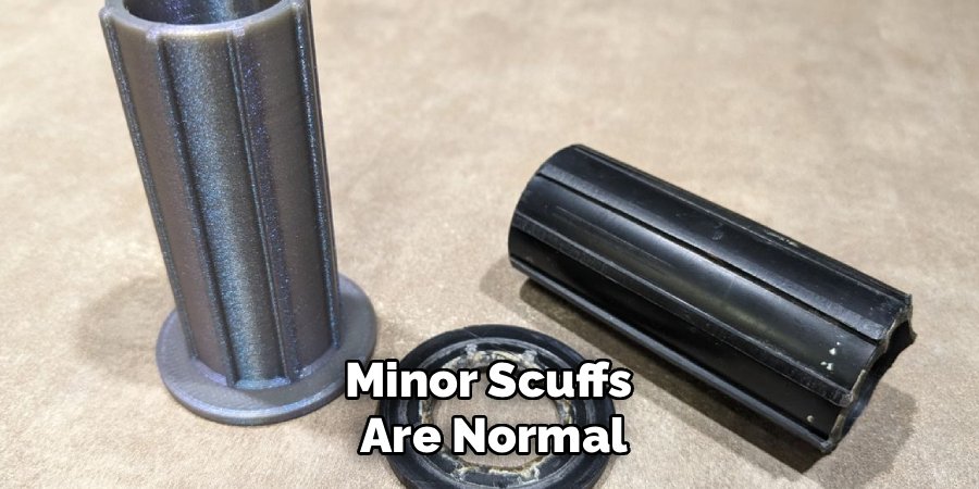 Minor Scuffs 
Are Normal