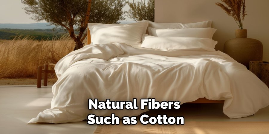 Natural Fibers 
Such as Cotton