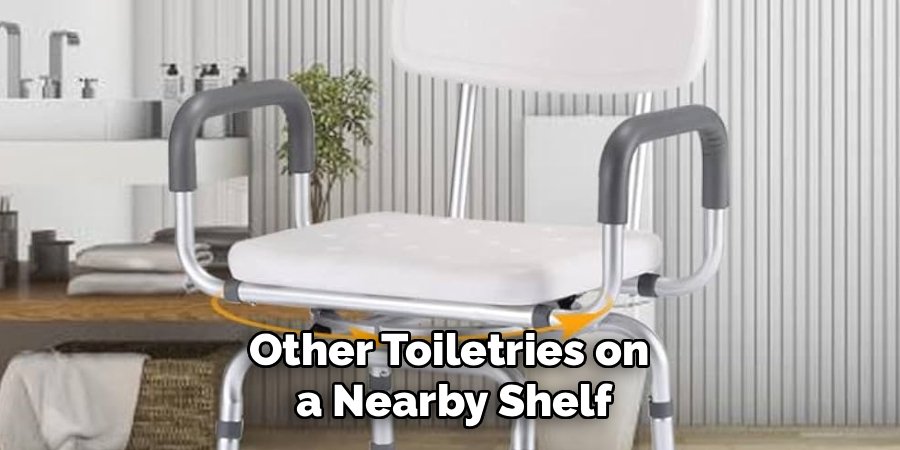 Other Toiletries on
a Nearby Shelf