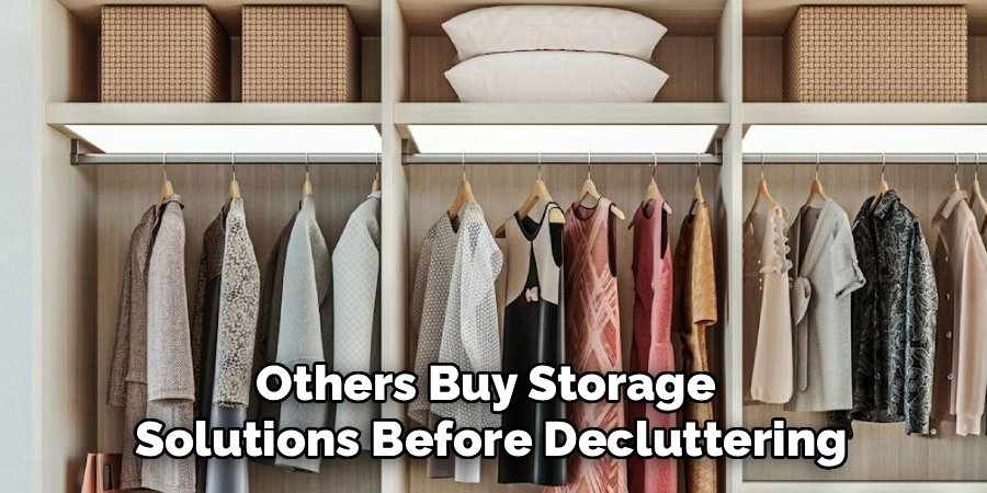 Others Buy Storage
Solutions Before Decluttering