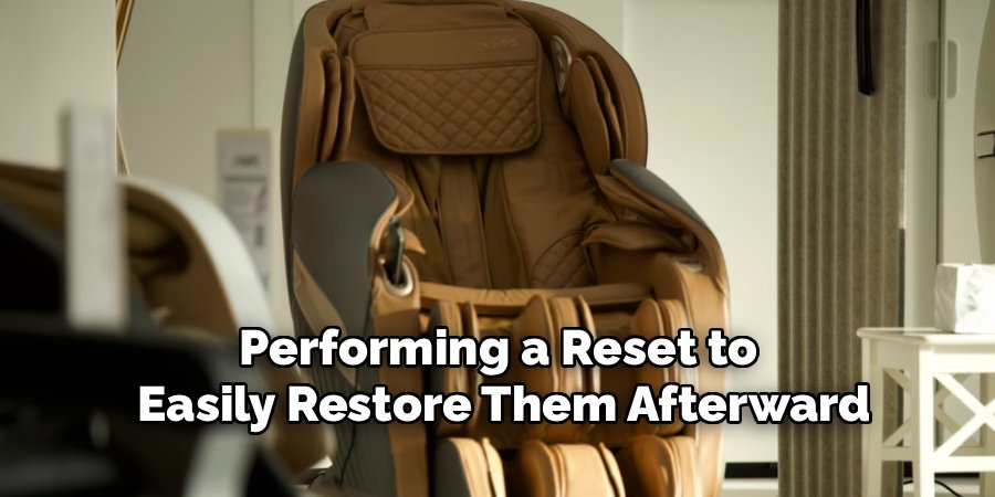 Performing a Reset to 
Easily Restore Them Afterward